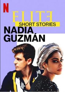 ดูซีรี่ย์ออนไลน์ Elite Short Stories: Nadia Guzmán (2021) มาสเตอร์ HD ซับไทย