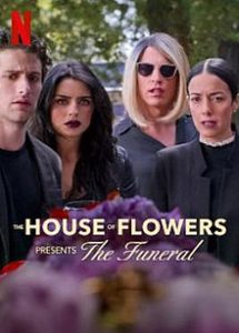 ดูหนังใหม่ The House Of Flowers Presents The Funeral (2019) HD