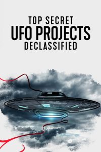 ดูสารคดีออนไลน์ ซีรี่ย์ใหม่ Netflix เปิดแฟ้มลับโครงการ UFO (2021) Top Secret UFO Projects: Declassified
