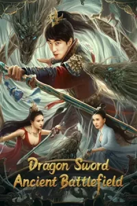 ดูหนัง Dragon Sword Ancient Battlefield (2023)