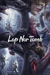 ดูหนังจีน Lop nor Tomb (2023) สุสานหลัวปู้พัว