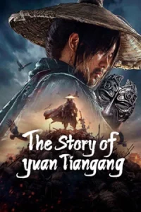 ดูหนัง The Story of Yuan Tiangang (2024) ยุทธจักรของคนเลว