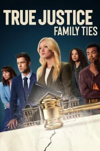 ดูหนัง True Justice: Family Ties (2024)