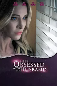 ดูหนัง She's Obsessed With My Husband (2024)
