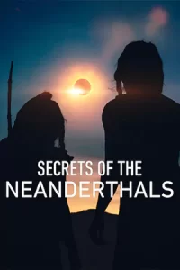 ดูหนังออนไลน์ Secrets of the Neanderthals (2024)