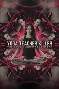ดูหนังออนไลน์ Yoga Teacher Killer: The Kaitlin Armstrong Story (2024)