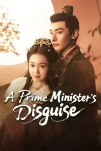 ดูซีรี่ย์ออนไลน์ A Prime Minister s Disguise (2025)