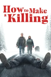 ดูหนังออนไลน์ How to Make a Killing (2025)