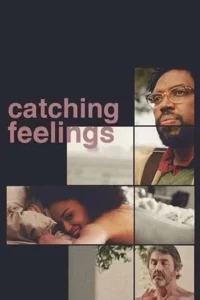 ดูหนังออนไลน์ฟรี Catching Feelings (2017)
