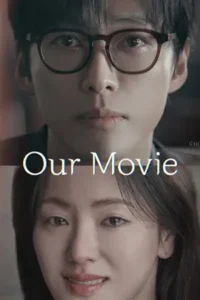 ดูซีรี่ย์ออนไลน์ Our Movie (2025)