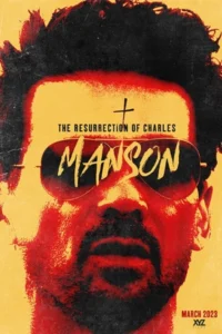 ดูหนังออนไลน์ The Resurrection Of Charles Manson (2023)